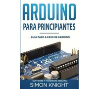 Simon Knight Arduino Para Principiantes (Tascabile)