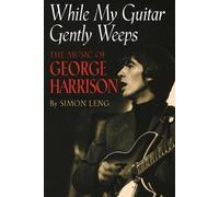 Simon Leng While My Guitar Gently Weeps (Tascabile)