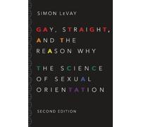 Simon LeVay – Gay, Straight, and the Reason Why: The Science of Sexual Orientation – Tascabile