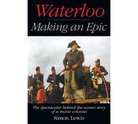 Simon Lewis Waterloo - Making an Epic (Tascabile)