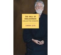 Simon Leys The Hall Of Uselessness (Tascabile)