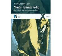 Simón, llamado Pedro : tras los pasos de un hombre que sigue a Dios: 1