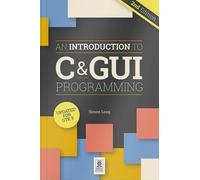Simon Long Introduction to C & GUI Programming 2e (Tascabile)