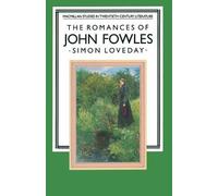 Simon Loveday The Romances of John Fowles (Tascabile)