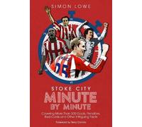 Simon Lowe Stoke City Minute By Minute (Copertina rigida)