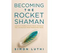 Simon Luthi Becoming the Rocket Shaman (Copertina rigida)