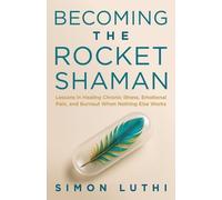 Simon Luthi Becoming the Rocket Shaman (Tascabile)