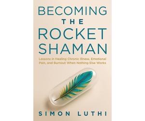 Simon Luthi Becoming the Rocket Shaman (Tascabile)