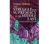 Simon Mabon The Struggle for Supremacy in the Middle East (Tascabile)