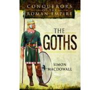 Simon MacDowall Conquerors of the Roman Empire: The Goths (Copertina rigida)