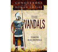 Simon MacDowall Conquerors of the Roman Empire: The Vandals (Tascabile)