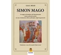 Simon Mago. Un saggio sul fondatore del simonianesimo