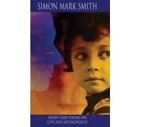 Simon Mark Smit Simon’s Diary Volume One - Love, Hate and Kno (Copertina rigida)