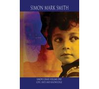 Simon Mark Smit Simon's Diary - Volume One - Love, Hate and Knowledg (Tascabile)