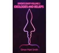 Simon Mark Smit Simon's Diary Volume Two - Ideologies and Bel (Copertina rigida)
