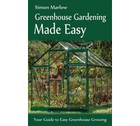 Simon Marlow Greenhouse Gardening Made Easy (Tascabile)