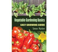 Simon Marlow Vegetable Gardening Basics (Tascabile)