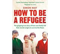 Simon May How to Be a Refugee (Tascabile)