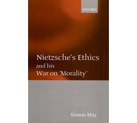 Simon May Nietzsche's Ethics and his War on 'Morality' (Copertina rigida)