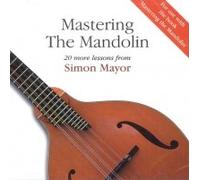 Simon Mayor - Mastering the Mandolin 20 more lessons