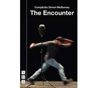 Simon McBurney The Encounter (Tascabile) NHB Modern Plays