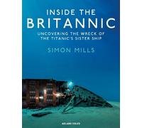 Simon Mills Inside the Britannic (Copertina rigida)