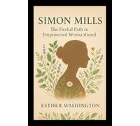 Simon Mills: The Herbal Path to Empowered Womanhood