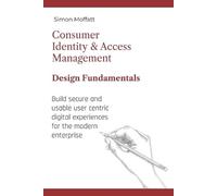 Simon Moffatt Consumer Identity & Access Management (Tascabile)
