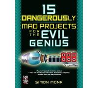 Simon Monk 15 Dangerously Mad Projects for the Evil Genius (Tascabile)