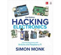 Simon Monk Hacking Electronics: Learning Electronics with Arduino an (Tascabile)