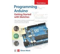 Simon Monk Programming Arduino: Getting Started with Sketches, Third (Tascabile)