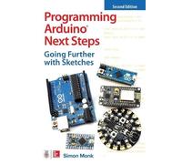 Simon Monk Programming Arduino Next Steps: Going Further with Sketch (Tascabile)