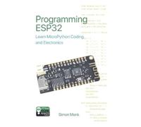 Simon Monk Programming ESP32 (Tascabile) Monkmakes Embedded Programming