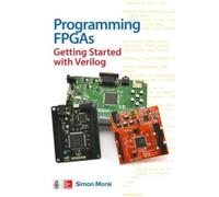 Simon Monk Programming FPGAs: Getting Started with Verilog (Tascabile)