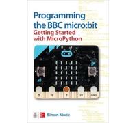 Simon Monk Programming the BBC micro:bit: Getting Started with Micro (Tascabile)