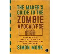 Simon Monk The Maker's Guide to The Zombie Apocalypse (Tascabile)