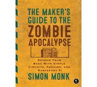 Simon Monk The Maker's Guide to The Zombie Apocalypse (Tascabile)