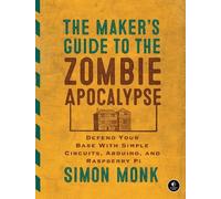 Simon Monk The Maker's Guide to The Zombie Apocalypse (Tascabile)