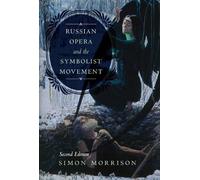 Simon Morrison Russian Opera and the Symbolist Movement, Seco (Copertina rigida)
