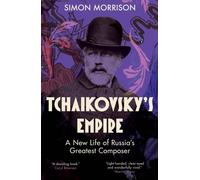 Simon Morrison Tchaikovsky's Empire (Copertina rigida)