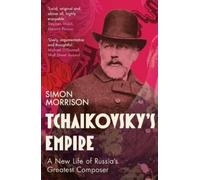Simon Morrison Tchaikovsky's Empire (Tascabile)
