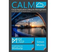 Simon Munro CALM Cloud Application Lifecycle Management with Windows (Tascabile)