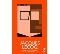 Simon Murray Jacques Lecoq (Tascabile) Routledge Performance Practitioners