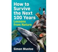 Simon Mustoe How to Survive the Next 100 Years (Tascabile)