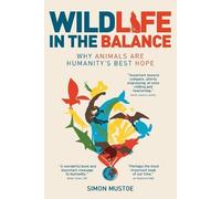 Simon Mustoe Wildlife in the Balance (Tascabile)
