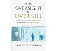 Simon N Whitney From Oversight to Overkill (Copertina rigida)