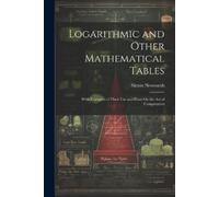 Simon Newcomb Logarithmic and Other Mathematical Tables (Tascabile)