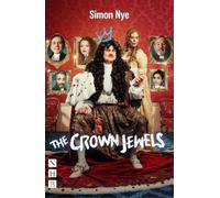 Simon Nye The Crown Jewels (Tascabile) NHB Modern Plays