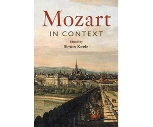 Simon P. Keefe Mozart in Context (Tascabile) Composers in Context