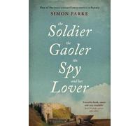 Simon Parke The Soldier, the Gaoler, the Spy and her Lover (Tascabile)
